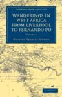 Wanderings in West Africa from Liverpool to Fernando Po : By a F.R.G.S. - Book