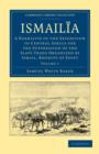 Ismailia : A Narrative of the Expedition to Central Africa for the Suppression of the Slave Trade Organized by Ismail, Khedive of Egypt - Book