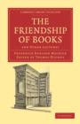 The Friendship of Books : And Other Lectures - Book