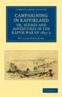 Campaigning in Kaffirland, or, Scenes and Adventures in the Kaffir War of 1851-2 - Book