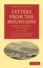 Letters from the Mountains 2 Volume Set : Being the Correspondence with her Friends between the Years 1773 and 1803 of Mrs Grant of Laggan - Book
