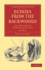 Echoes from the Backwoods : Or, Sketches of Transatlantic Life - Book