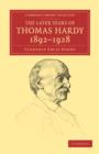 The Later Years of Thomas Hardy, 1892-1928 - Book