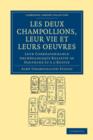 Les deux Champollions, leur vie et leurs oeuvres : Leur correspondance archeologique relative au Dauphine et a l'Egypte - Book
