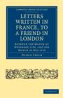 Letters Written in France, to a Friend in London : Between the Month of November 1794, and the Month of May 1795 - Book