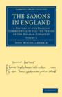 The Saxons in England : A History of the English Commonwealth till the Period of the Norman Conquest - Book