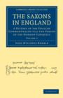 The Saxons in England : A History of the English Commonwealth till the Period of the Norman Conquest - Book