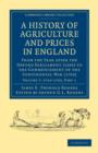 A History of Agriculture and Prices in England : From the Year after the Oxford Parliament (1259) to the Commencement of the Continental War (1793) - Book