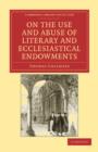 On the Use and Abuse of Literary and Ecclesiastical Endowments - Book