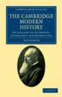 The Cambridge Modern History : An Account of its Origin, Authorship and Production - Book