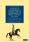 Account of the Kingdom of Caubul, and its Dependencies in Persia, Tartary, and India : Comprising a View of the Afghaun Nation, and a History of the Dooraunee Monarchy - Book