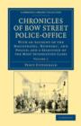 Chronicles of Bow Street Police-Office : With an Account of the Magistrates, ‘Runners', and Police; and a Selection of the Most Interesting Cases - Book