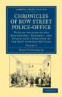 Chronicles of Bow Street Police-Office : With an Account of the Magistrates, ‘Runners', and Police; and a Selection of the Most Interesting Cases - Book