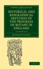 Historical and Biographical Sketches of the Progress of Botany in England 2 Volume Set : From its Origin to the Introduction of the Linnaean System - Book