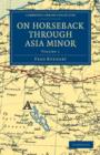 On Horseback through Asia Minor - Book