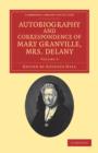 Autobiography and Correspondence of Mary Granville, Mrs Delany : With Interesting Reminiscences of King George the Third and Queen Charlotte - Book