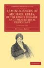 Reminiscences of Michael Kelly, of the King's Theatre, and Theatre Royal Drury Lane 2 Volume Set : Including a Period of Nearly Half a Century - Book