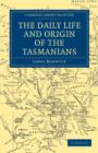 The Daily Life and Origin of the Tasmanians - Book