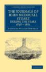 The Journals of John McDouall Stuart during the Years 1858, 1859, 1860, 1861, and 1862 : When He Fixed the Centre of the Continent and Successfully Crossed It from Sea to Sea - Book