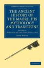 The Ancient History of the Maori, his Mythology and Traditions - Book