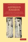 Adversus Judaeos : A Bird's-Eye View of Christian Apologiae until the Renaissance - Book