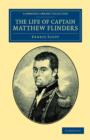 The Life of Captain Matthew Flinders, R.N. - Book