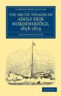 The Arctic Voyages of Adolf Erik Nordenskiold, 1858–1879 - Book