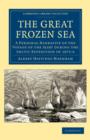 The Great Frozen Sea : A Personal Narrative of the Voyage of the Alert during the Arctic Expedition of 1875-6 - Book