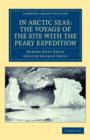 In Arctic Seas: the Voyage of the Kite with the Peary Expedition : Together with a Transcript of the Log of the Kite - Book