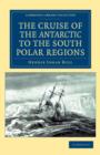 The Cruise of the Antarctic to the South Polar Regions - Book
