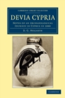 Devia Cypria : Notes of an Archaeological Journey in Cyprus in 1888 - Book