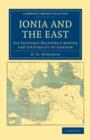Ionia and the East : Six Lectures Delivered before the University of London - Book