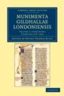 Munimenta Gildhallae Londoniensis : Liber Albus, Liber Custumarum et Liber Horn, in Archivis Gildhallae Asservati - Book