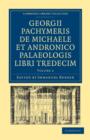 Georgii Pachymeris de Michaele et Andronico Palaeologis libri tredecim - Book