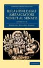 Relazioni degli ambasciatori Veneti al senato : Appendice - Book