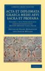 Acta et Diplomata Graeca Medii Aevi Sacra et Profana - Book