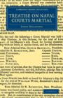Treatise on Naval Courts Martial - Book