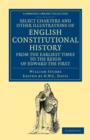 Select Charters and Other Illustrations of English Constitutional History from the Earliest Times to the Reign of Edward the First - Book