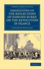 Observations on the Reflections of the Right Hon. Edmund Burke, on the Revolution in France : In a Letter to the Right Hon. the Earl of Stanhope - Book