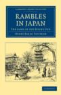 Rambles in Japan : The Land of the Rising Sun - Book