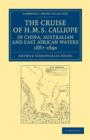 The Cruise of HMS Calliope in China, Australian and East African Waters, 1887-1890 - Book