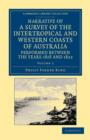Narrative of a Survey of the Intertropical and Western Coasts of Australia, Performed between the Years 1818 and 1822 : With an Appendix Containing Various Subjects Relating to Hydrography and Natural - Book