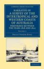 Narrative of a Survey of the Intertropical and Western Coasts of Australia, Performed between the Years 1818 and 1822 : With an Appendix Containing Various Subjects Relating to Hydrography and Natural - Book