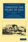 Through the Heart of Asia: Volume 1 : Over the Pamir to India - Book