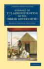 Summary of the Administration of the Indian Government, by the Marquess of Hastings, during the Period that he Filled the Office of Governor General - Book