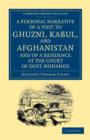 A Personal Narrative of a Visit to Ghuzni, Kabul, and Afghanistan, and of a Residence at the Court of Dost Mohamed : With Notices of Runjit Sing, Khiva, and the Russian Expedition - Book