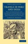 Travels in Peru and India : While Superintending the Collection of Chinchona Plants and Seeds in South America, and their Introduction into India - Book