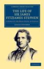 The Life of Sir James Fitzjames Stephen : A Judge of the High Court of Justice - Book