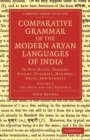 Comparative Grammar of the Modern Aryan Languages of India : To Wit, Hindi, Panjabi, Sindhi, Gujarati, Marathi, Oriya, and Bangali - Book
