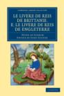 Le Livere de reis de Brittanie, e, le Livere de reis de Engleterre - Book